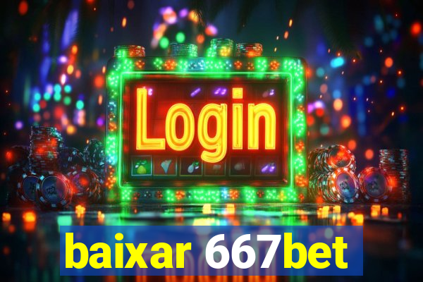 baixar 667bet